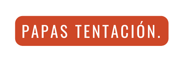 Papas TENTACIÓN